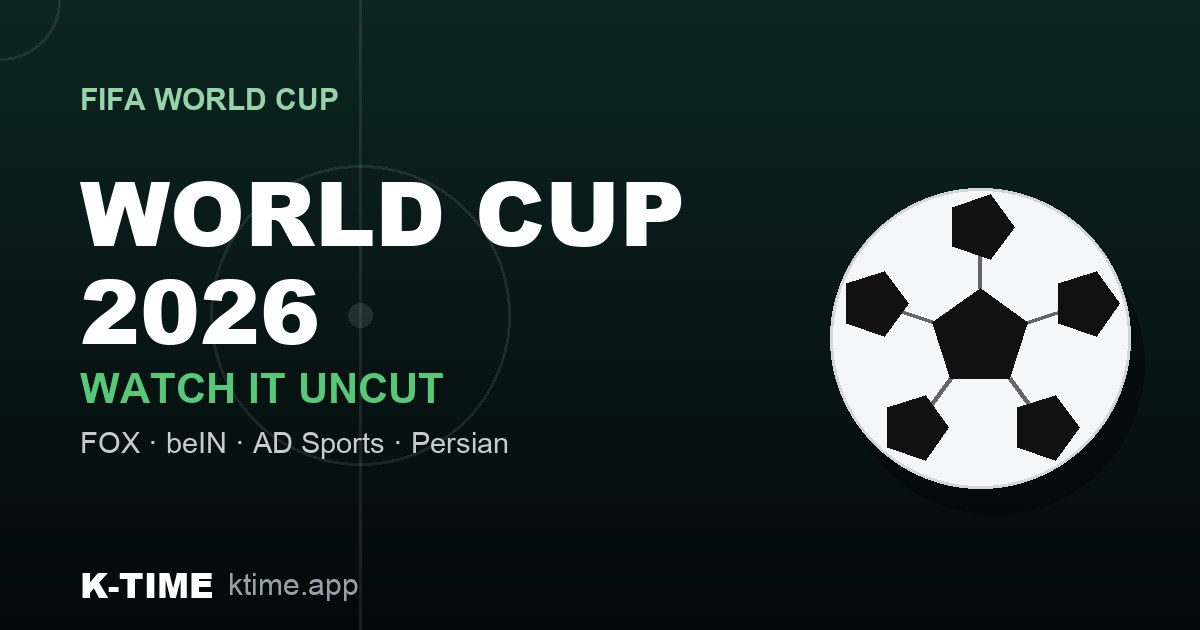 2026 World Cup — watch uncut on FOX, beIN and AD Sports via K-Time