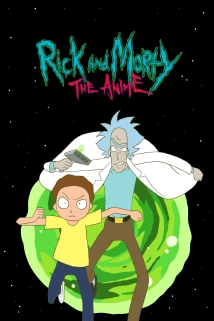 Rick and Morty: The Anime (2013)