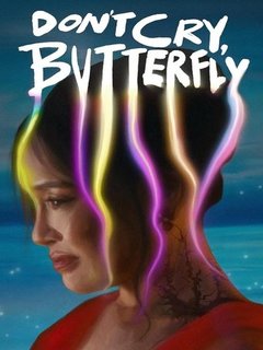 Dont Cry Butterfly (2025)