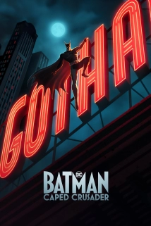Batman: Caped Crusader (2024)