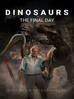 Dinosaurs The Final Day With David Attenborough (2022)