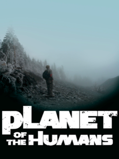 Planet of the Humans (2019)