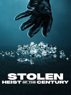 Stolen Heist of the Century (2025)