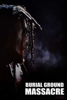 Burial Ground Massacre (2021)