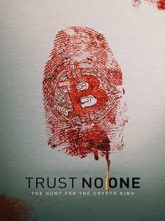 Trust No One The Hunt For The Crypto King (2022)