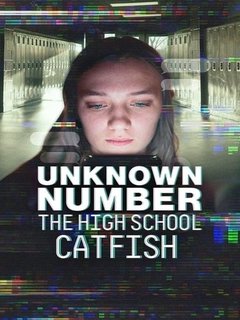 Unknown Number The High School Catfish (2025)