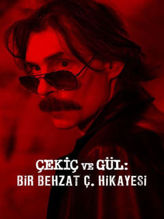 Cekic Ve Gul Bir Behzat C Hikayesi (2024)