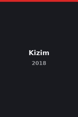 Kizim (2018)