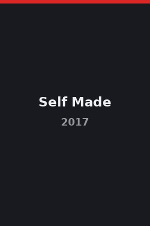 Self Made (2017)