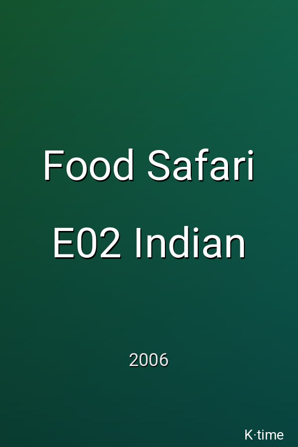 Food Safari E02 Indian (2006)