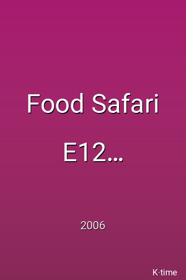 Food Safari E12 Singapore (2006)