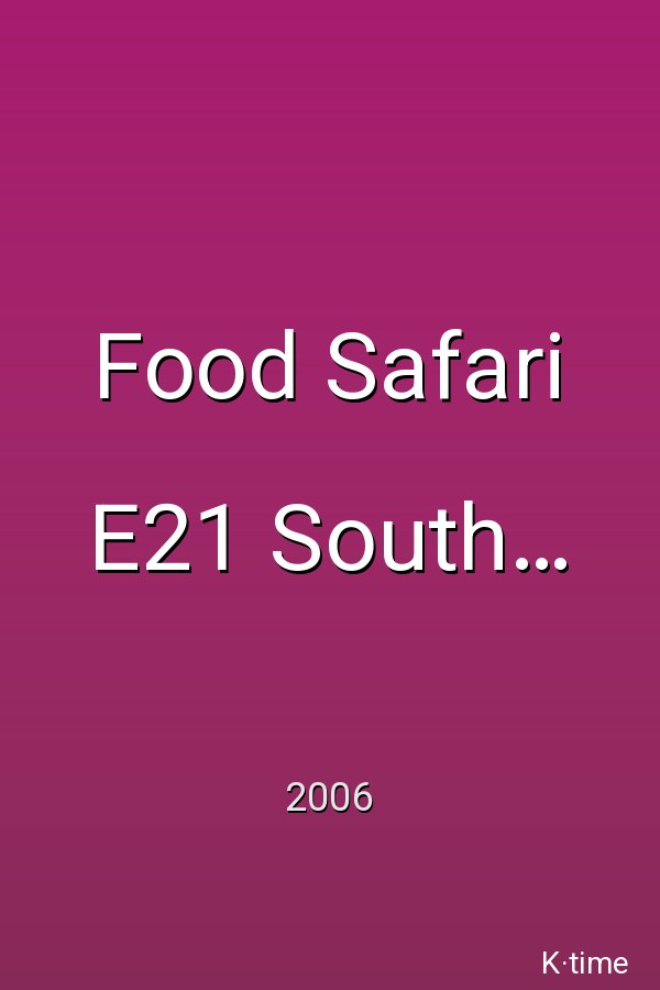 Food Safari E21 South America (2006)