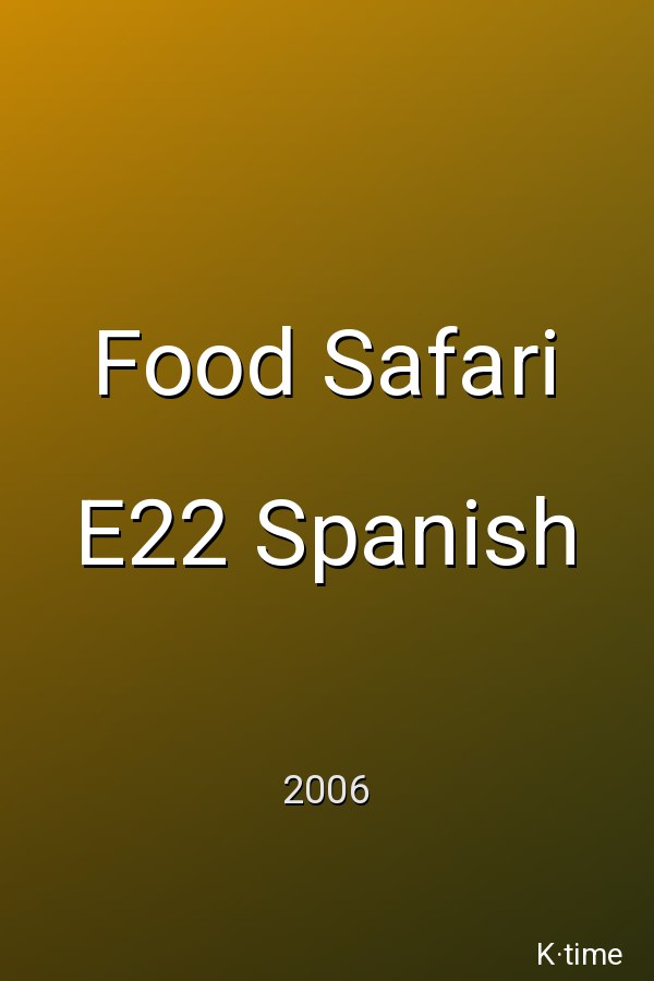 Food Safari E22 Spanish (2006)