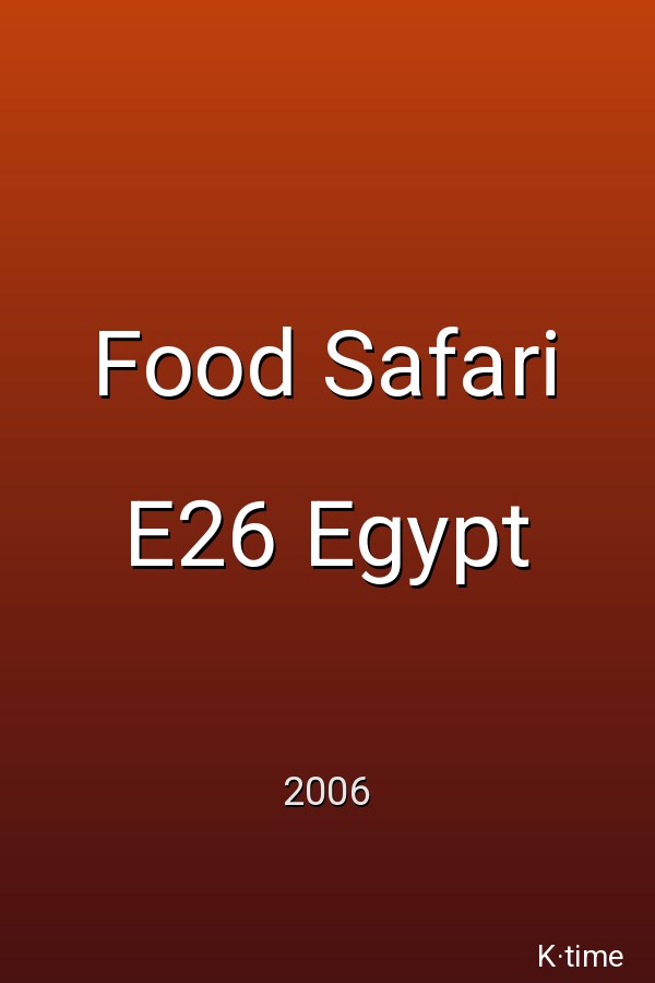 Food Safari E26 Egypt (2006)