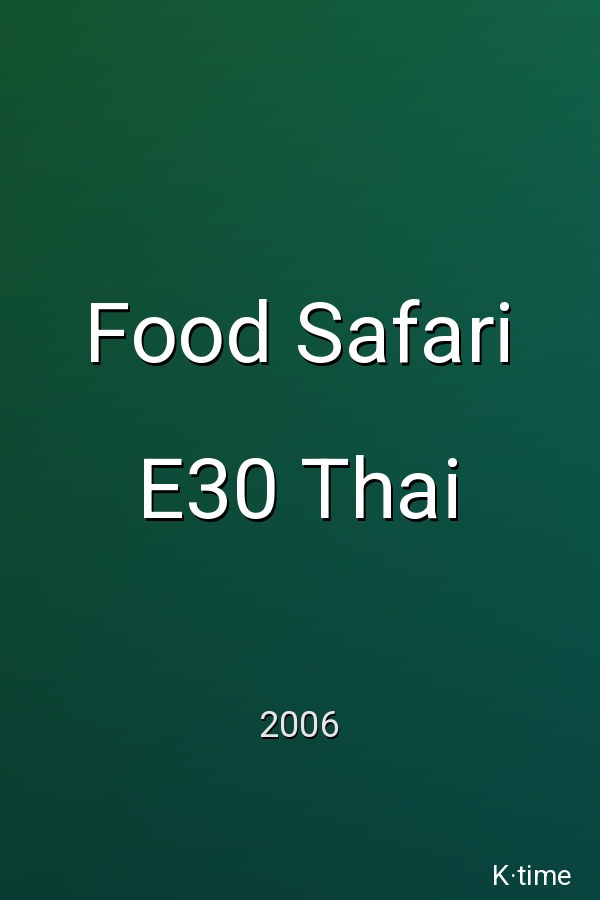 Food Safari E30 Thai (2006)