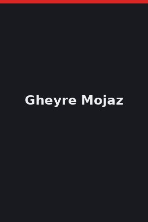 Gheyre Mojaz