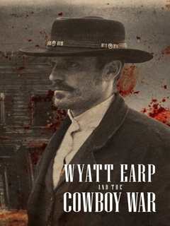 Wyatt Earp And The Cowboy War (2024)