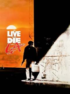 To Live and Die in L A (1985)
