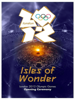 London Olympic Opening Ceremony: Isles of Wonder (2012)
