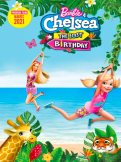 Barbie & Chelsea the Lost Birthday (2021)