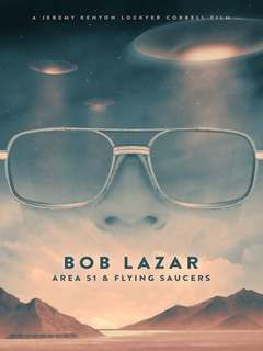 Bob Lazar Area 51 and Flying Saucers (2018)