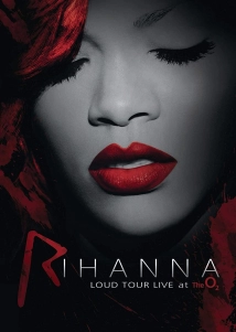Rihanna: Loud Tour Live at the O2 (2012)