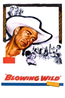 Blowing Wild (1953)