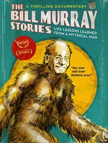 The Bill Murray Stories: Life Lessons Learned from a Mythical Man (2018)