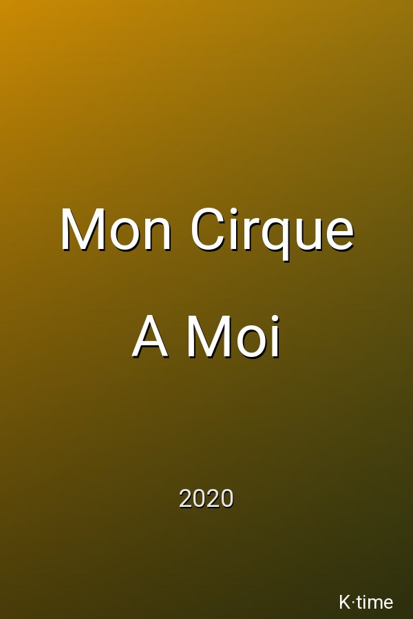 Mon Cirque A Moi (2021)