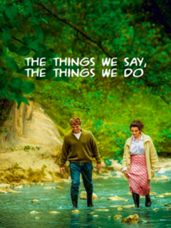The Things We Say, the Things We Do (2020)