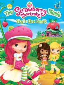 The Strawberry Shortcake Movie: Sky's the Limit (2009)