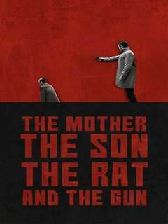 The Mother the Son the Rat and the Gun (2021)