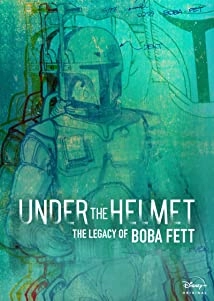 Under the Helmet: The Legacy of Boba Fett (2021)