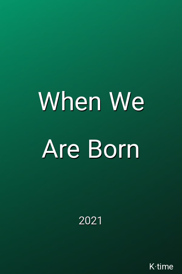 When We Are Born (2021)