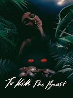To Kill The Beast (2022)