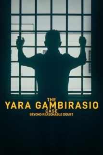 The Yara Gambirasio Case: Beyond Reasonable Doubt (2024)