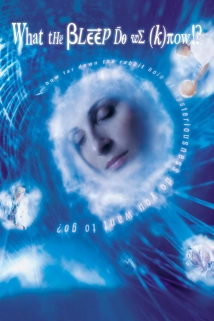 What the Bleep Do We Know (2004)