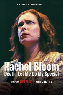 Rachel Bloom: Death, Let Me Do My Special (2024)
