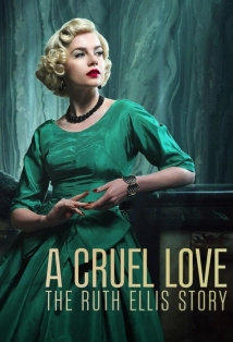 A Cruel Love: The Ruth Ellis Story (2025)